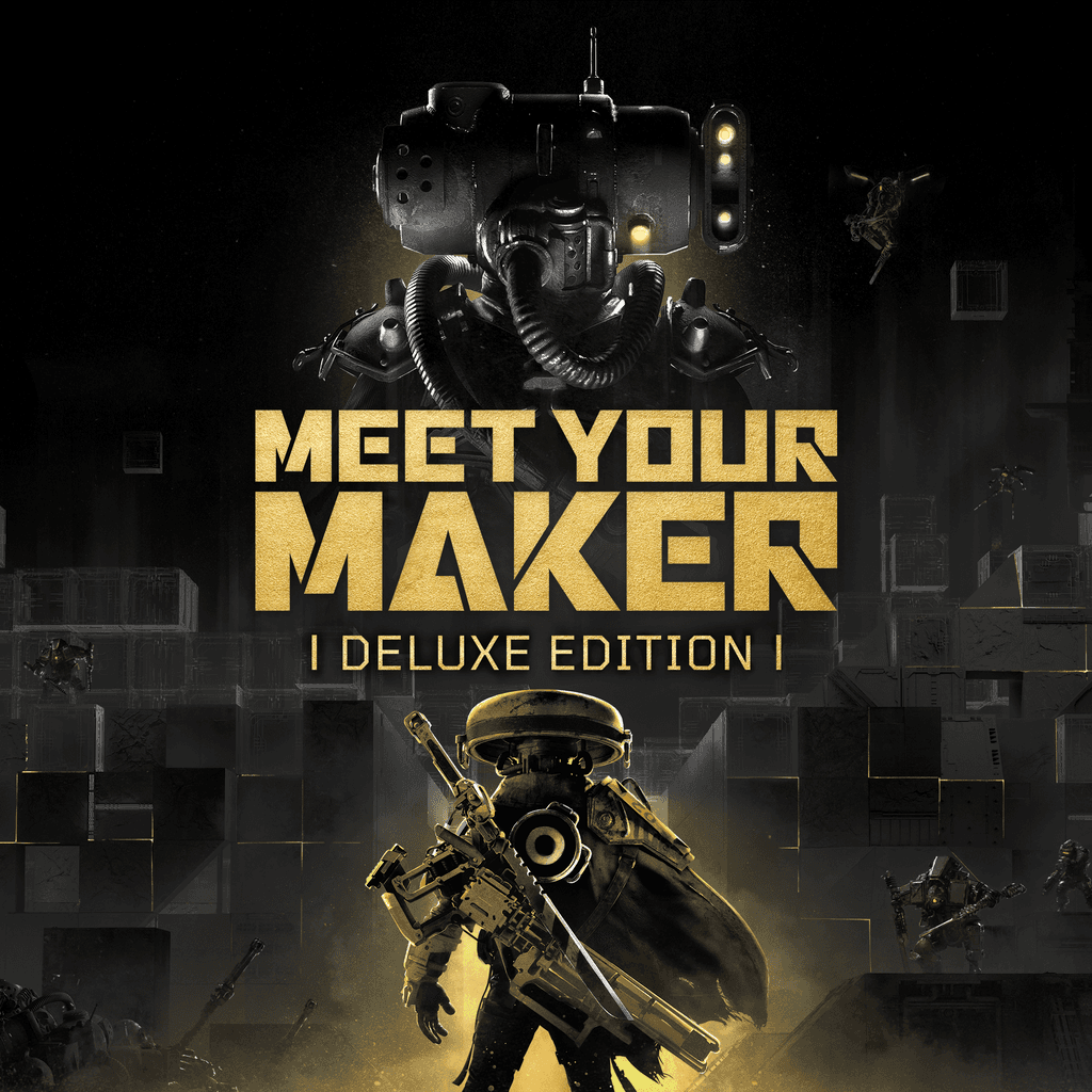 Meet Your Maker - Deluxe