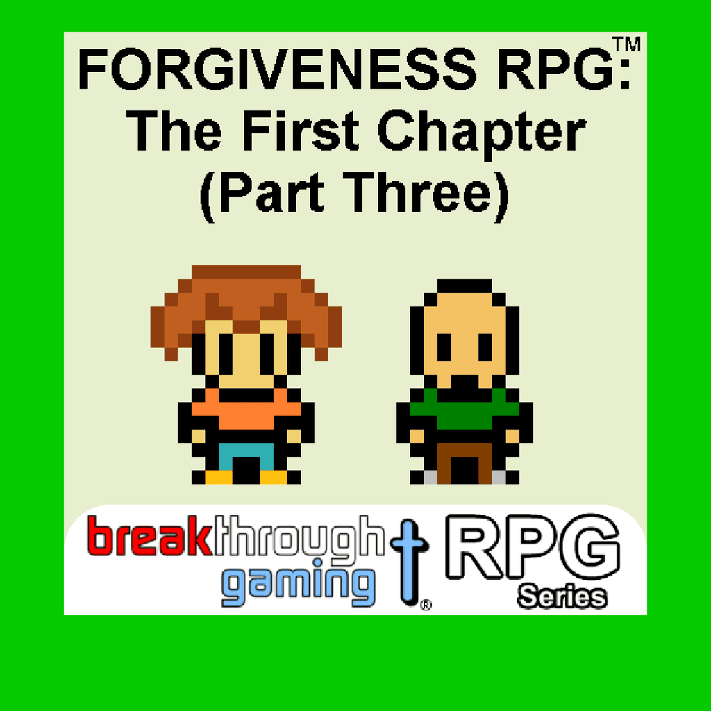 Forgiveness RPG: The First Chapter (Part Three)