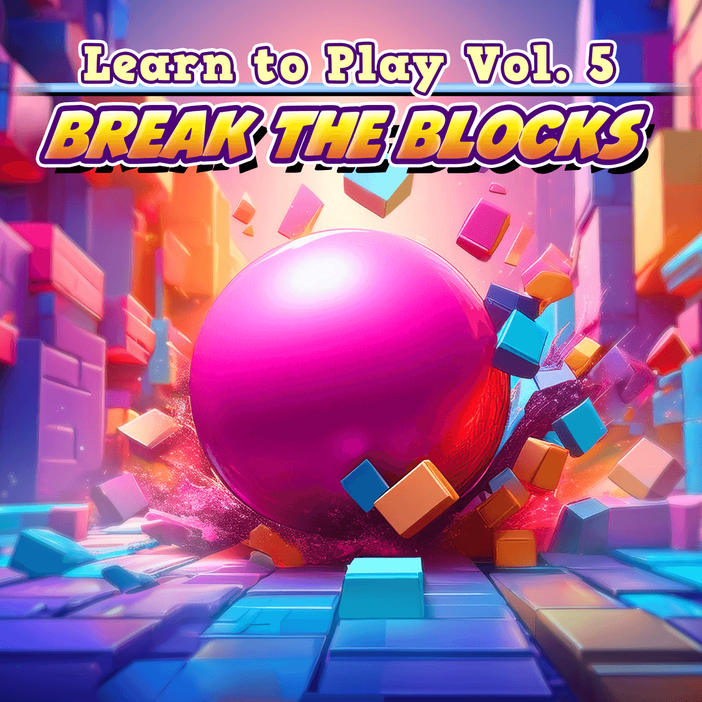 Learn to Play Vol. 5 - Break the Blocks