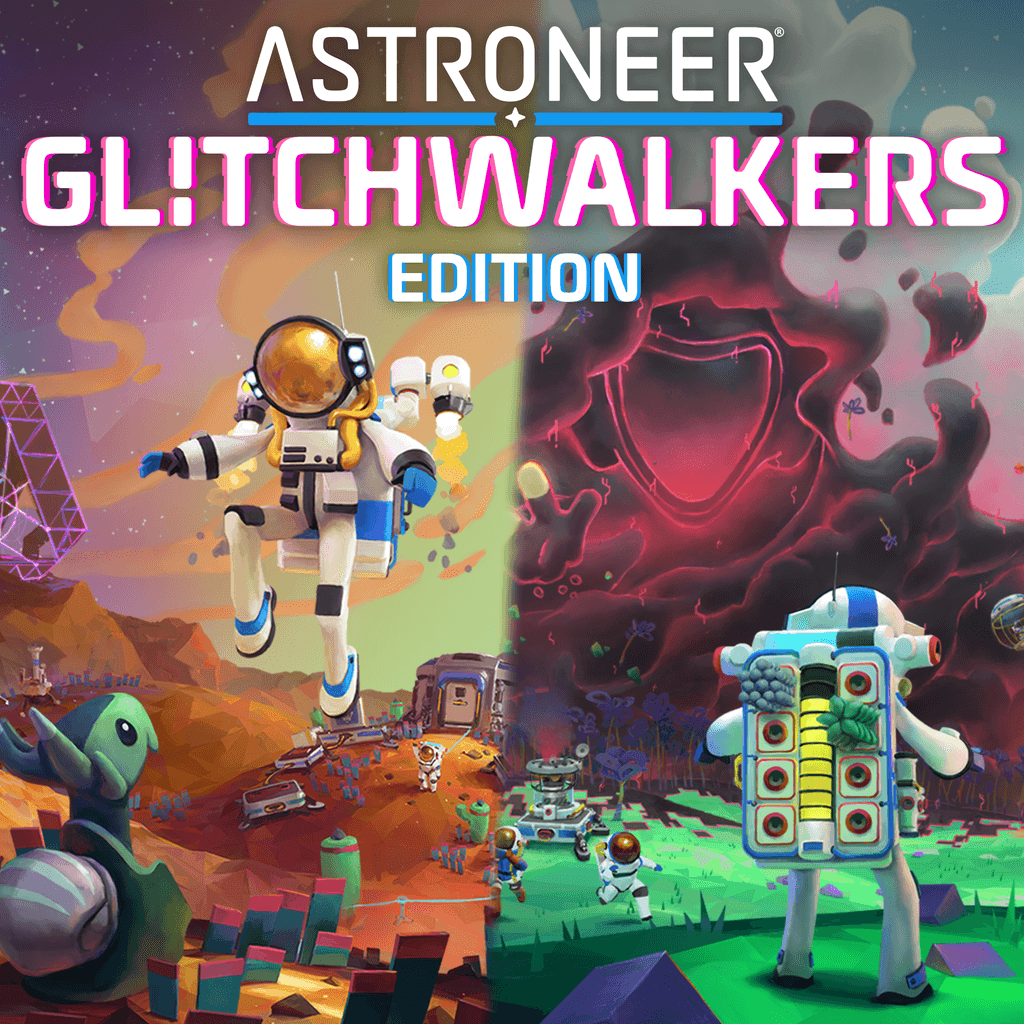 ASTRONEER: Glitchwalkers Edition