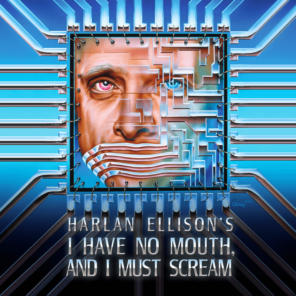 I Have No Mouth, and I Must Scream