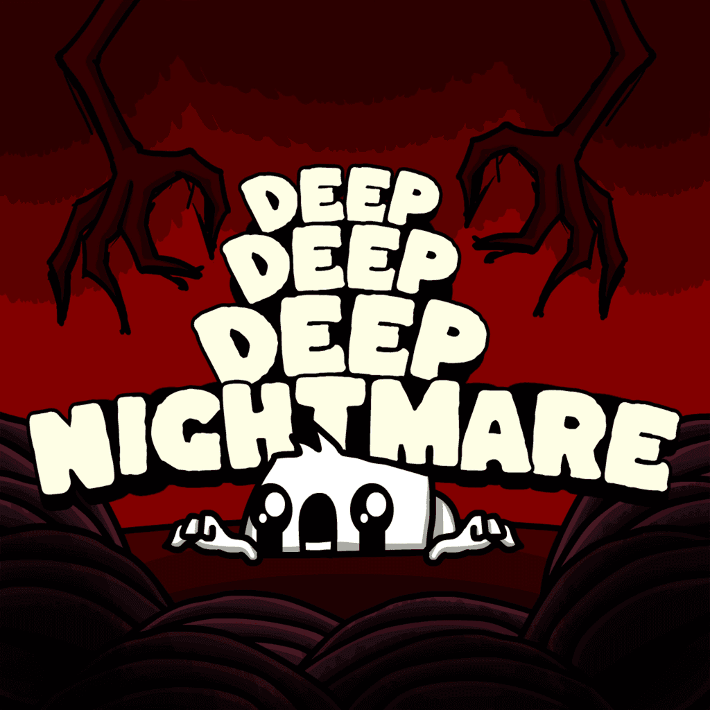 Deep Deep Deep Nightmare