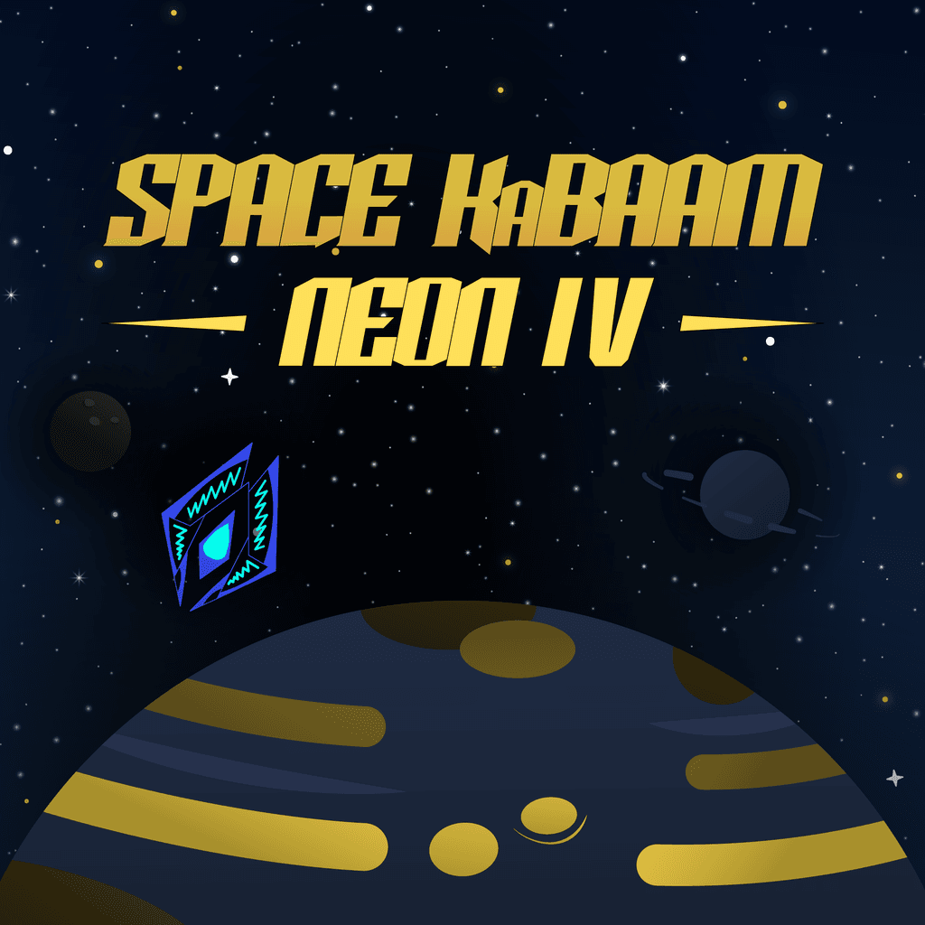 Space KaBAAM: Neon IV