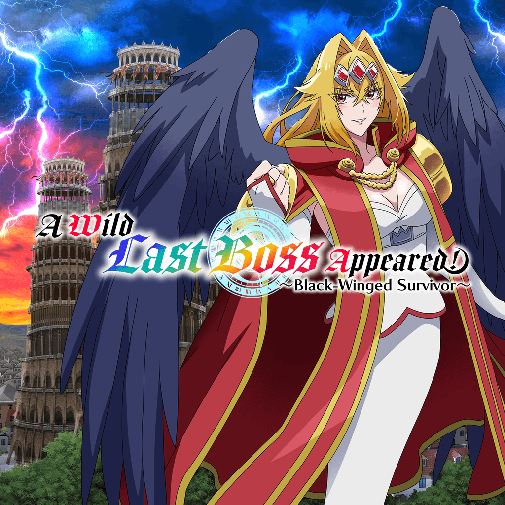 A Wild Last Boss Appeared! ~Black-Winged Survivor~